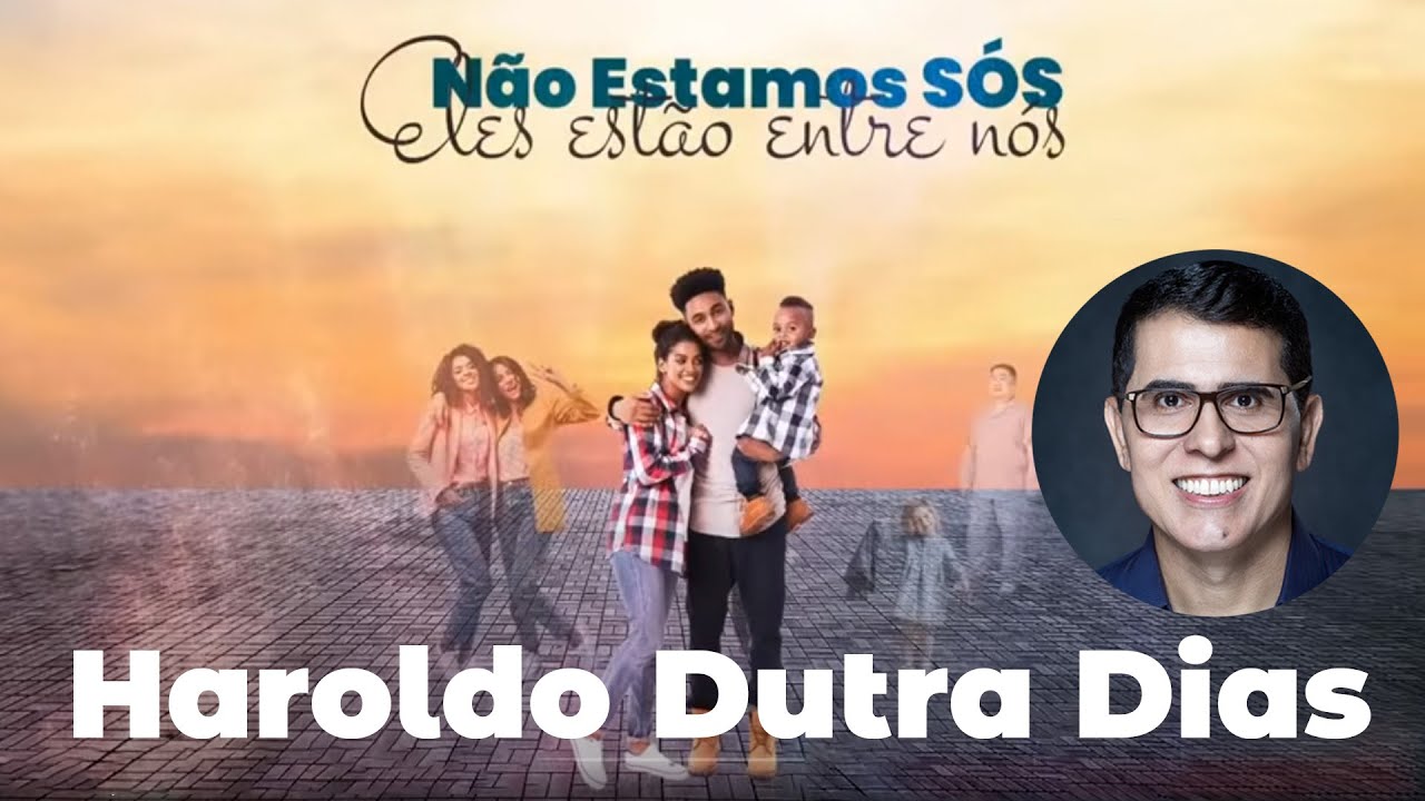 Não estamos sós. Eles estão entre nós - Haroldo Dutra Dias