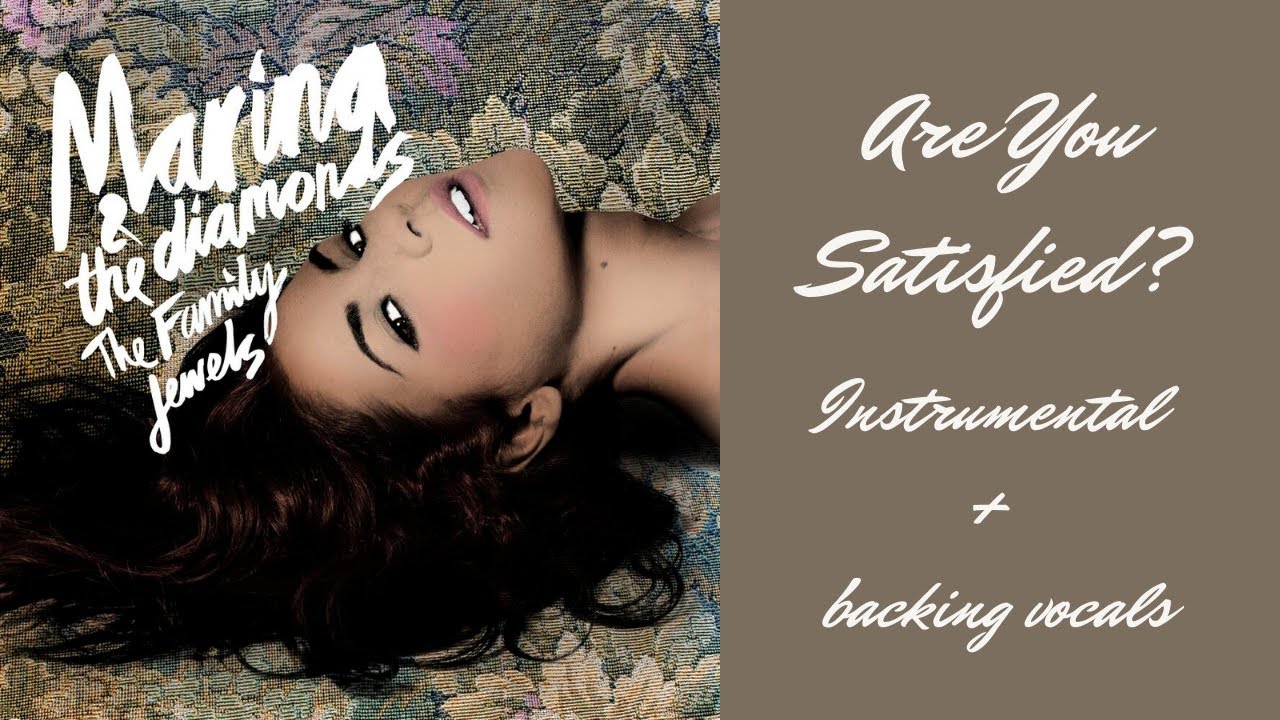 marina - are you satisfied? // instrumental + backing vocals