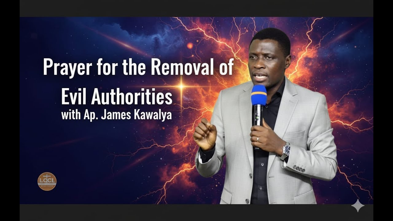 Prayer to Remove Evil Authorities in the Bloodline | Apostle AP James Kawalya