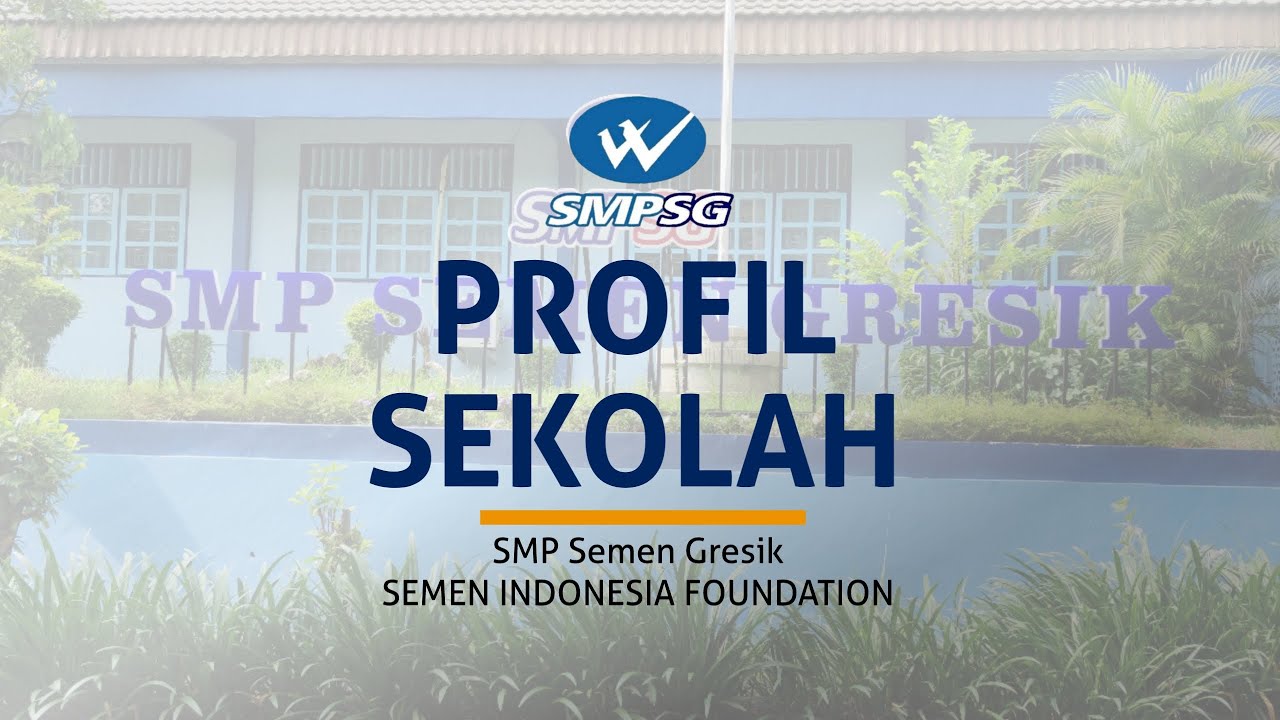 PROFIL SEKOLAH - SMP Semen Gresik 2022