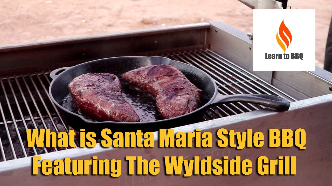What is Santa Maria Style BBQ featuring the Recteq Wyldside Grill - Learn to BBQ