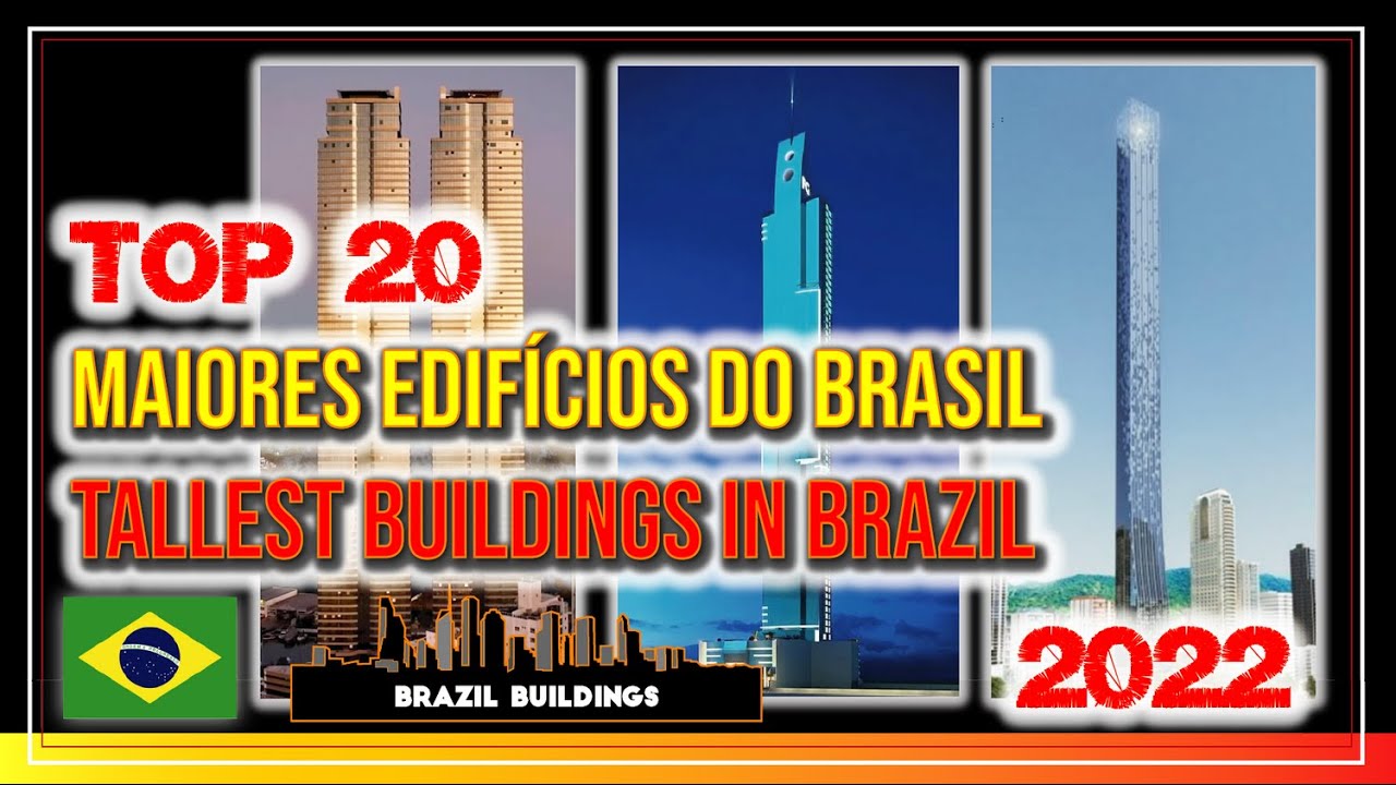 TOP 20 | Maiores Edifícios do Brasil  | Tallest Buildings in Brazil | 2023