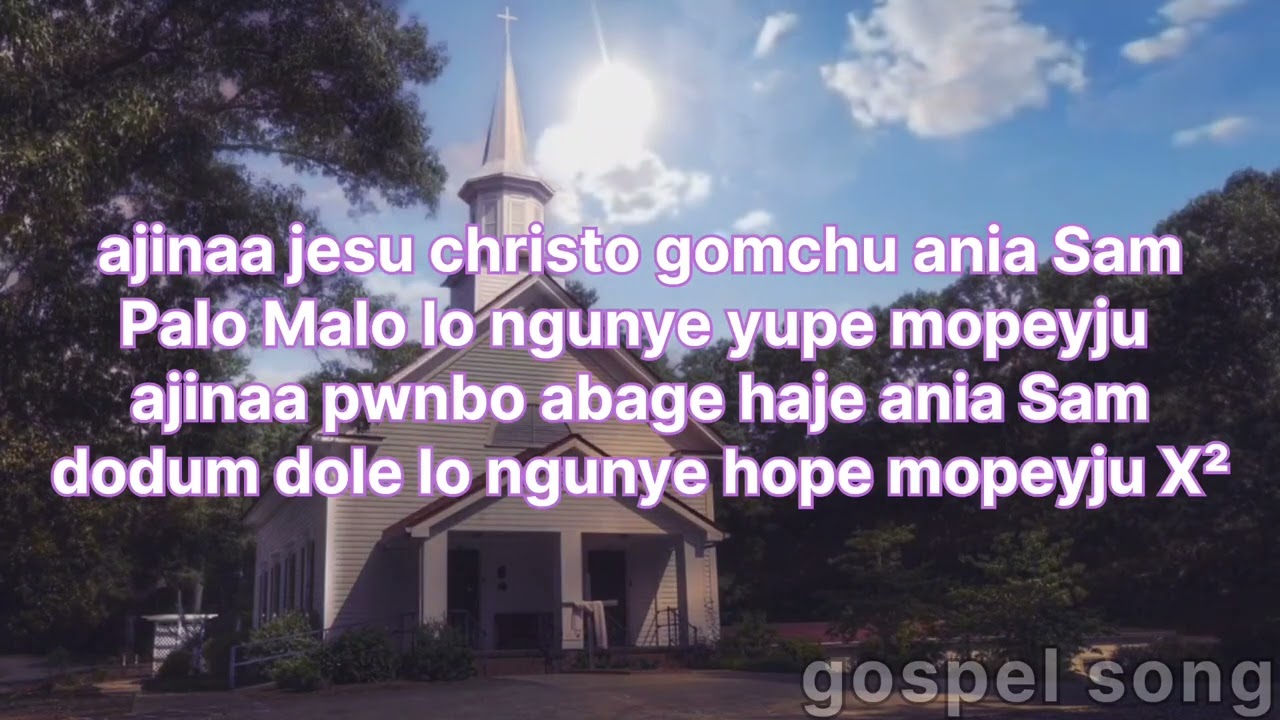 Nyishi Christian song with lyrics Ajin naa ngunye swcha de so....