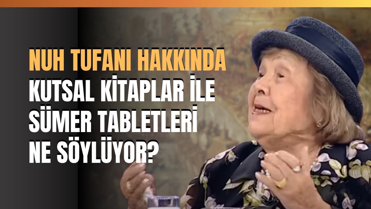 Nuh Tufanı Hakkında Kutsal Kitaplar İle Sümer Tabletleri Ne Söylüyor?