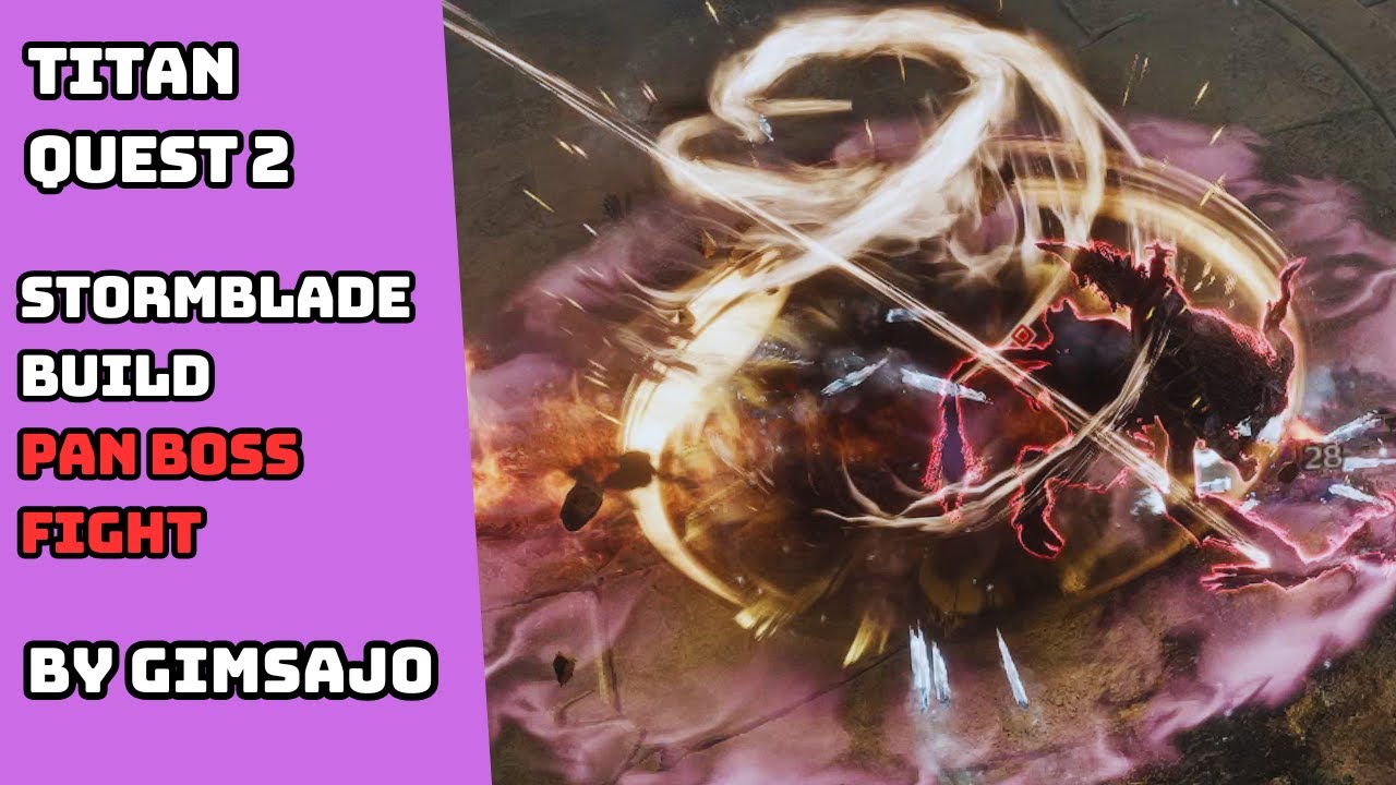 TITAN QUEST 2 STORMBLADE BUILD PAN SANCTUM BOSS FIGHT GAMPLAY BY GIMSAJO