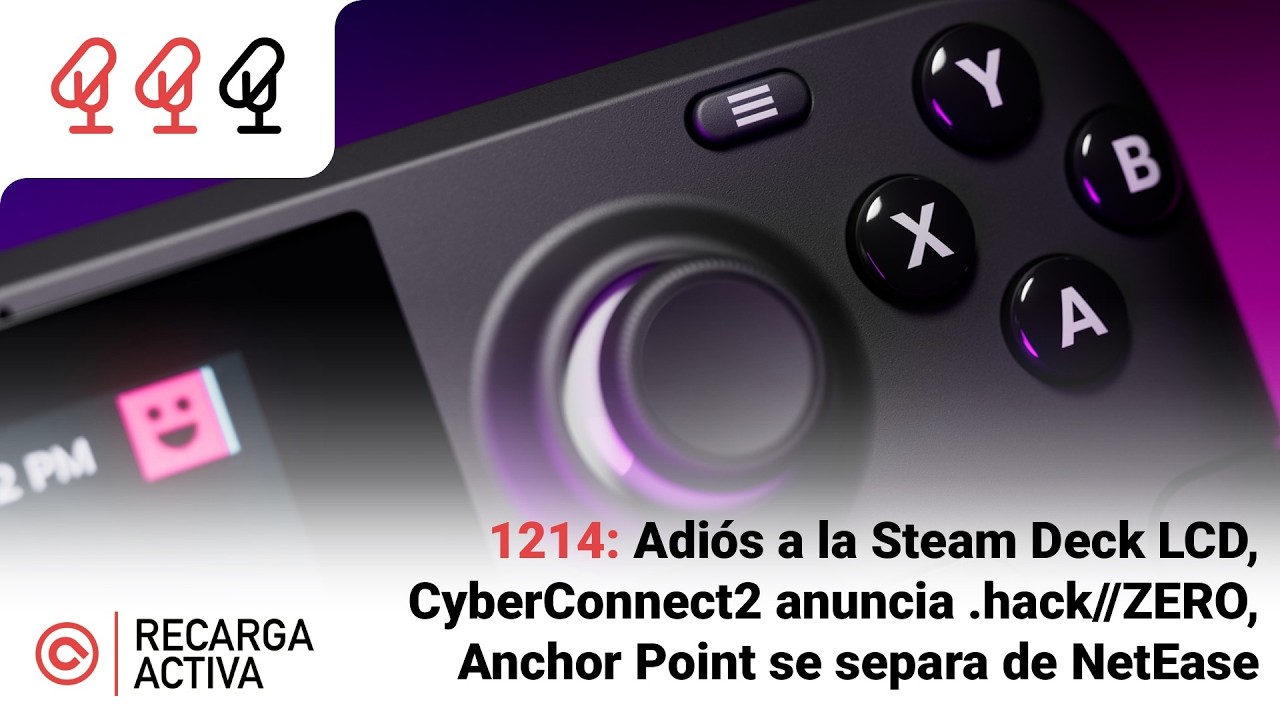 1214: Valve deja de fabricar Steam Deck LCD, CyberConnect2 anuncia .hack//Z.E.R.O.