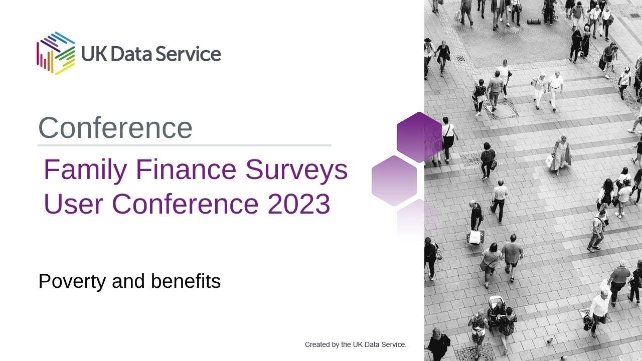 Family Finance Surveys User Conference 2023: Research session -  Poverty and benefits