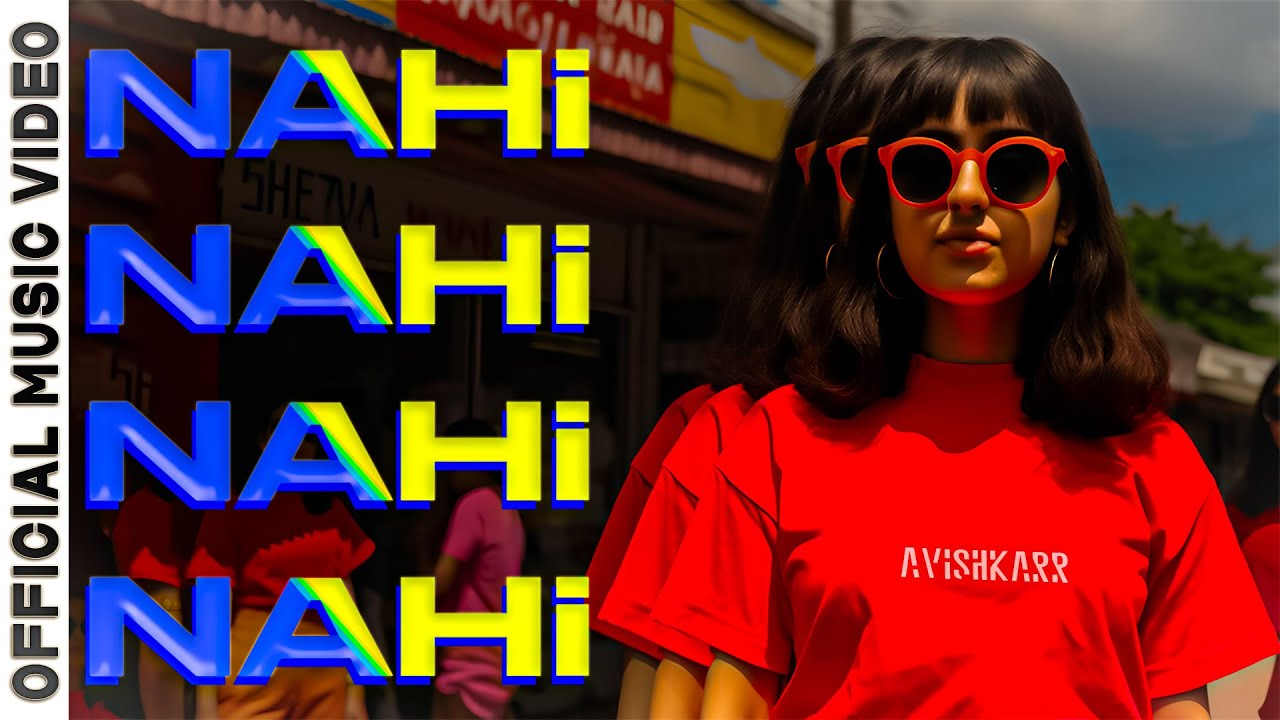 NAHI NAHI NAHI NAHI (Official Video) | Hindi Pop/Rap Song 2024 | Avishkarr