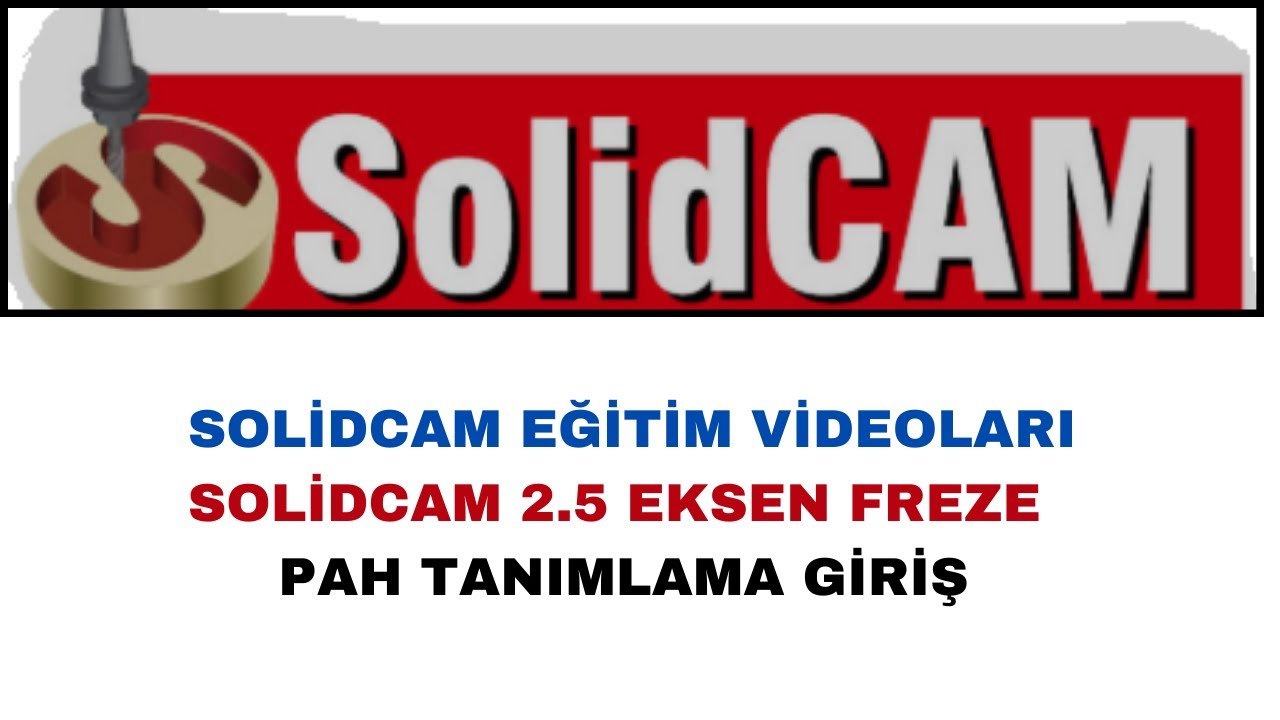 SOLİDCAM EĞİTİM VİDEOLARI T&Uuml;RK&Ccedil;E 2.5 EKSEN FREZE PAH TANIMLAMA GİRİŞ #solidcam #solidworks