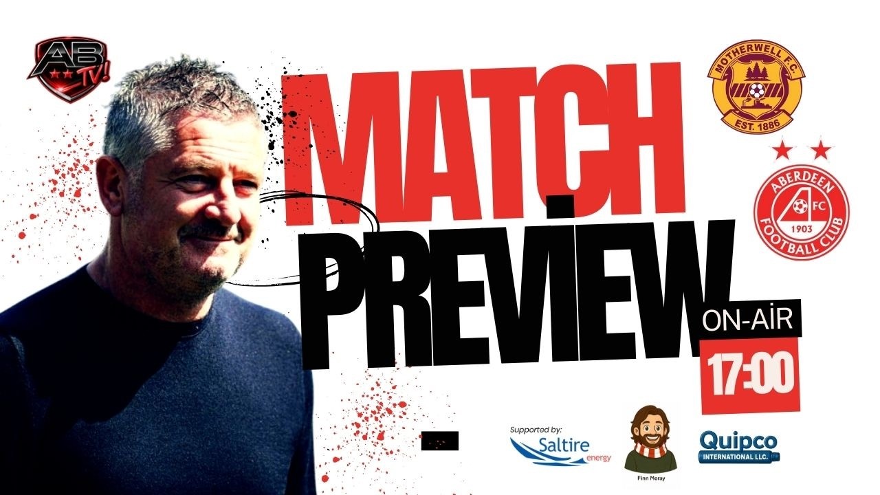 Motherwell v Aberdeen Match Preview.