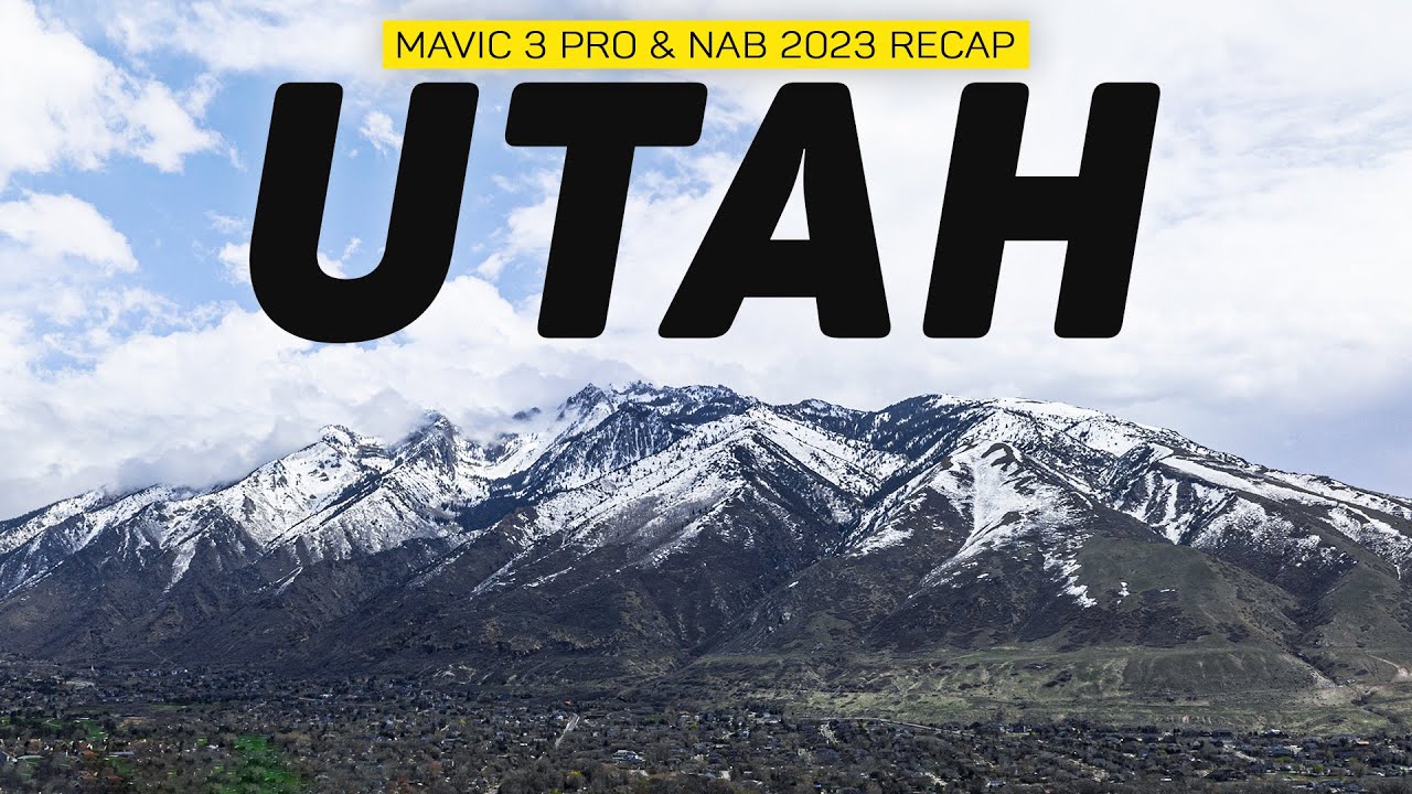 Capturing Utah With The DJI Mavic 3 Pro & NAB 2023 Recap
