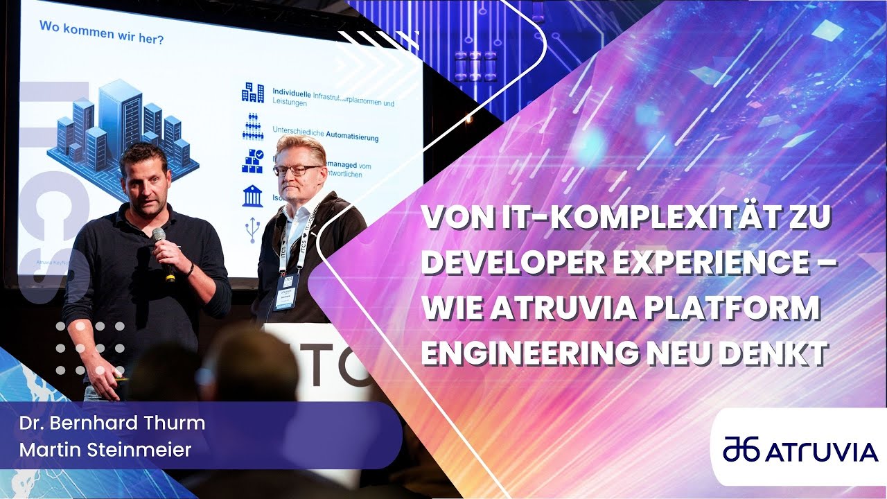 Wie Atruvia Platform Engineering neu denkt I Dr. Bernhard Thurm, Martin Steinmeier I Keynote