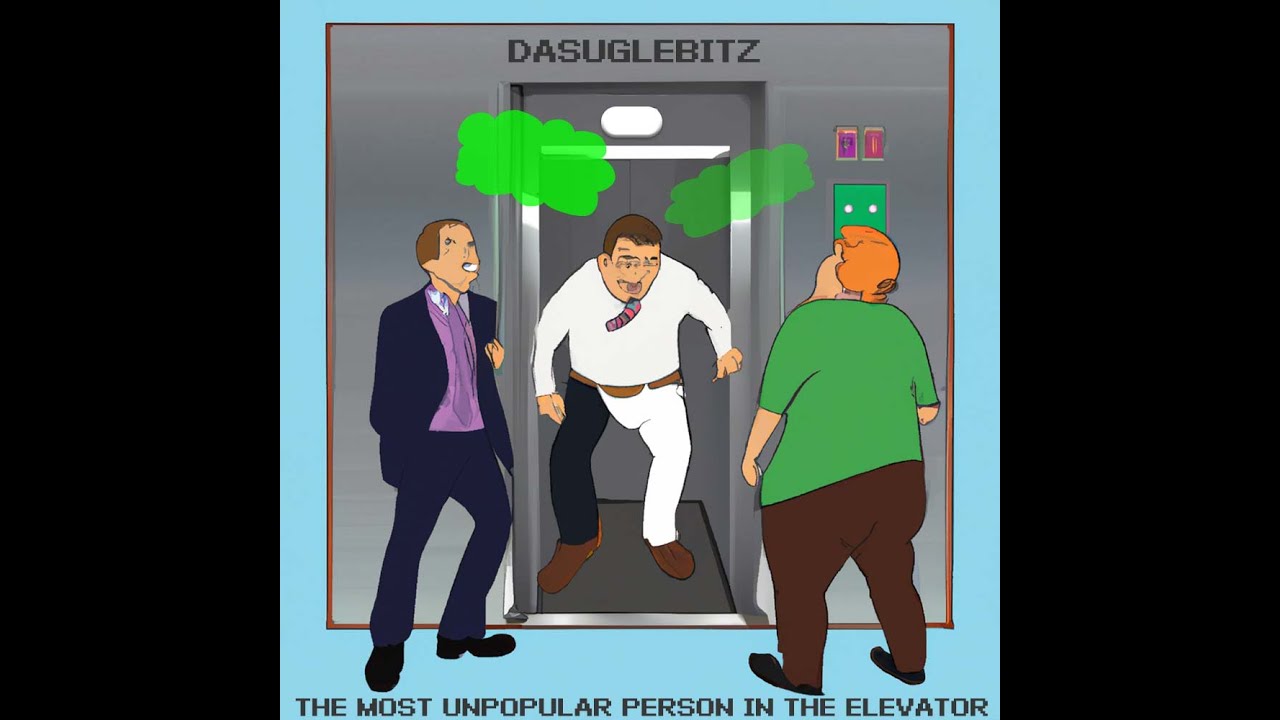 DASUGLEBITZ -  The Most Unpopular Person In The Elevator [ELEVATOR MUSIC 10 HOURS OFFICIAL]