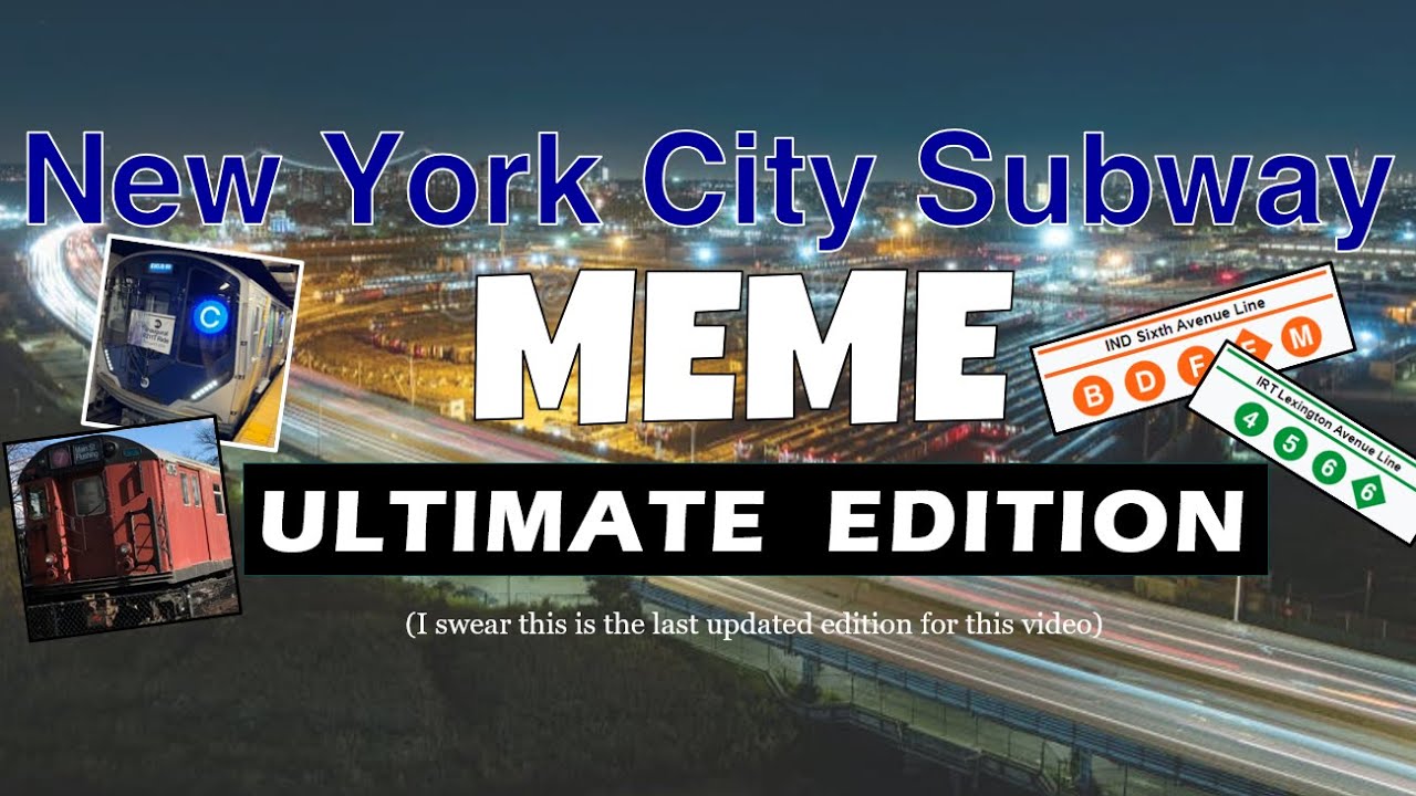 NYC Subway Meme: Ultimate Edition (Former Pylon2 Video)