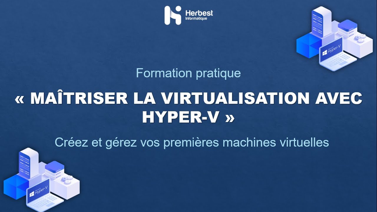 Maîtriser Hyper-V : Le Guide Complet pour Débutants (Virtualisation Windows 11/10)