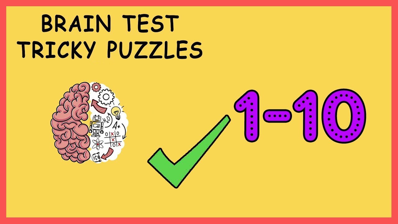 Brain Test Tricky Puzzles Level 1 2 3 4 5 6 7 8 9 10 Solution Walkthrough