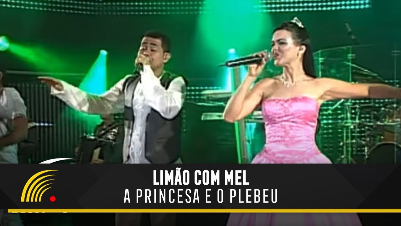 Limão Com Mel - A Princesa E O Plebeu - O Espetáculo (Ao Vivo)