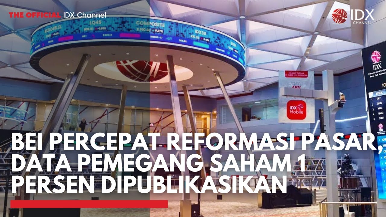 BEI Percepat Reformasi Pasar, Data Pemegang Saham 1 Persen Dipublikasikan | MARKET BUZZ