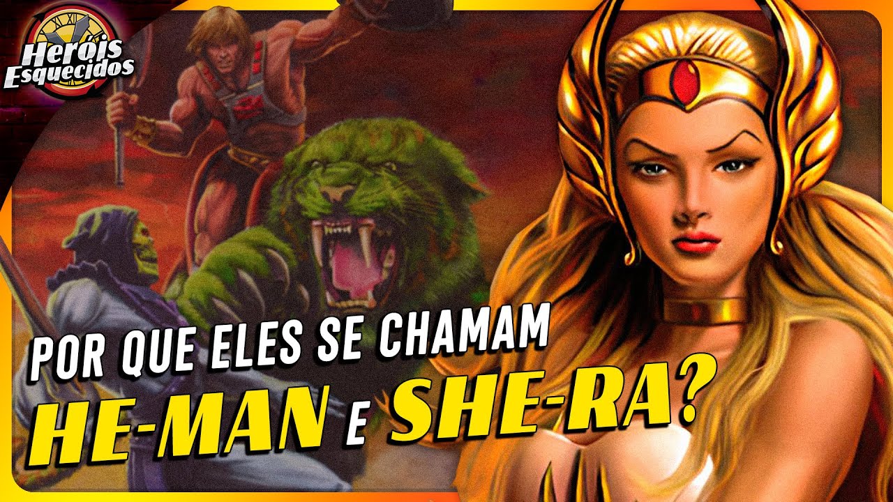 POR QUE ELE SE CHAMA HE-MAN E ELA SHE-RA? A HISTÓRIA DE SUA CRIAÇÃO | Documentário