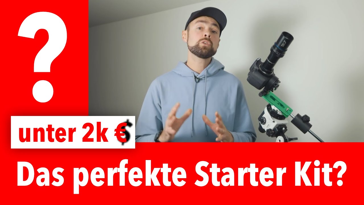 Das perfekte Starterkit für unter 2k? Für Astrofotografie Einsteiger