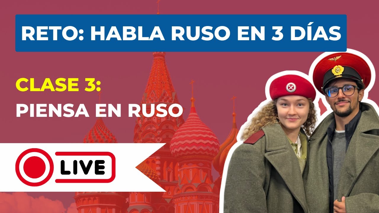Curso de RUSO Gratis - Reto: Habla Ruso en 3 días (clase 3)