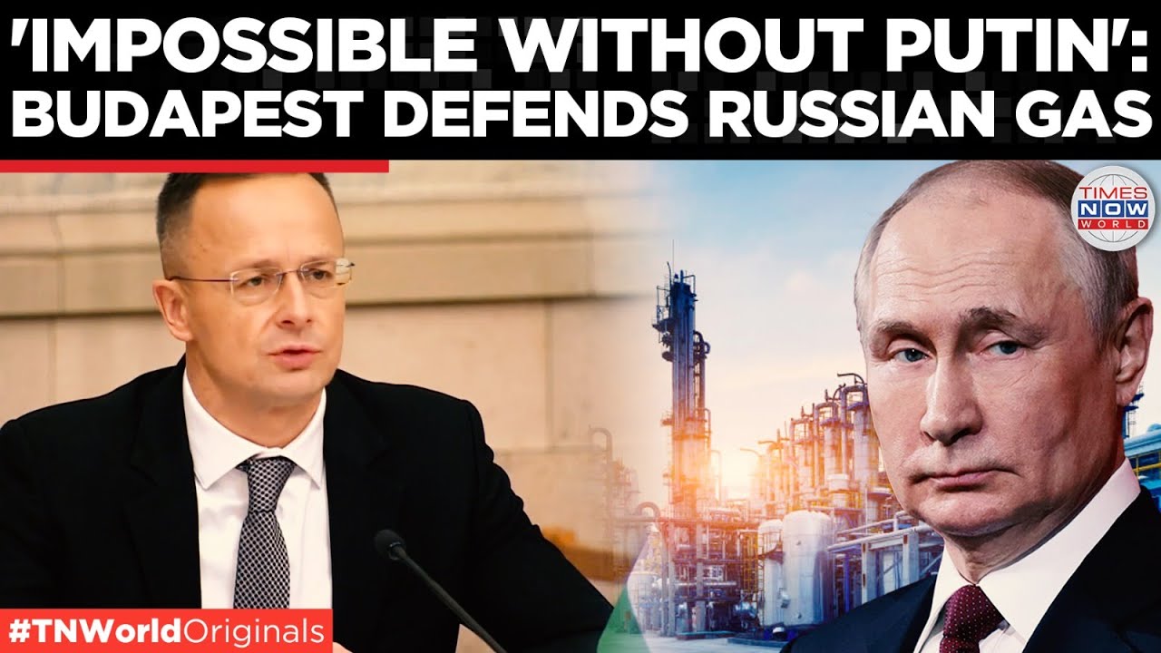 HUNGARY BACKS RUSSIA ENERGY TIE: Secures Gas Lifeline With Russia Via TurkStream | Times Now World