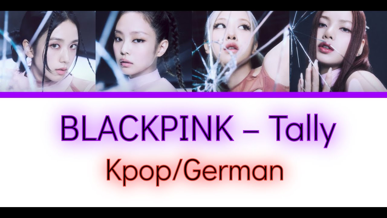 BLACKPINK – Tally (Color Coded Lyrics Han/Rom/German/Deutsch sub)