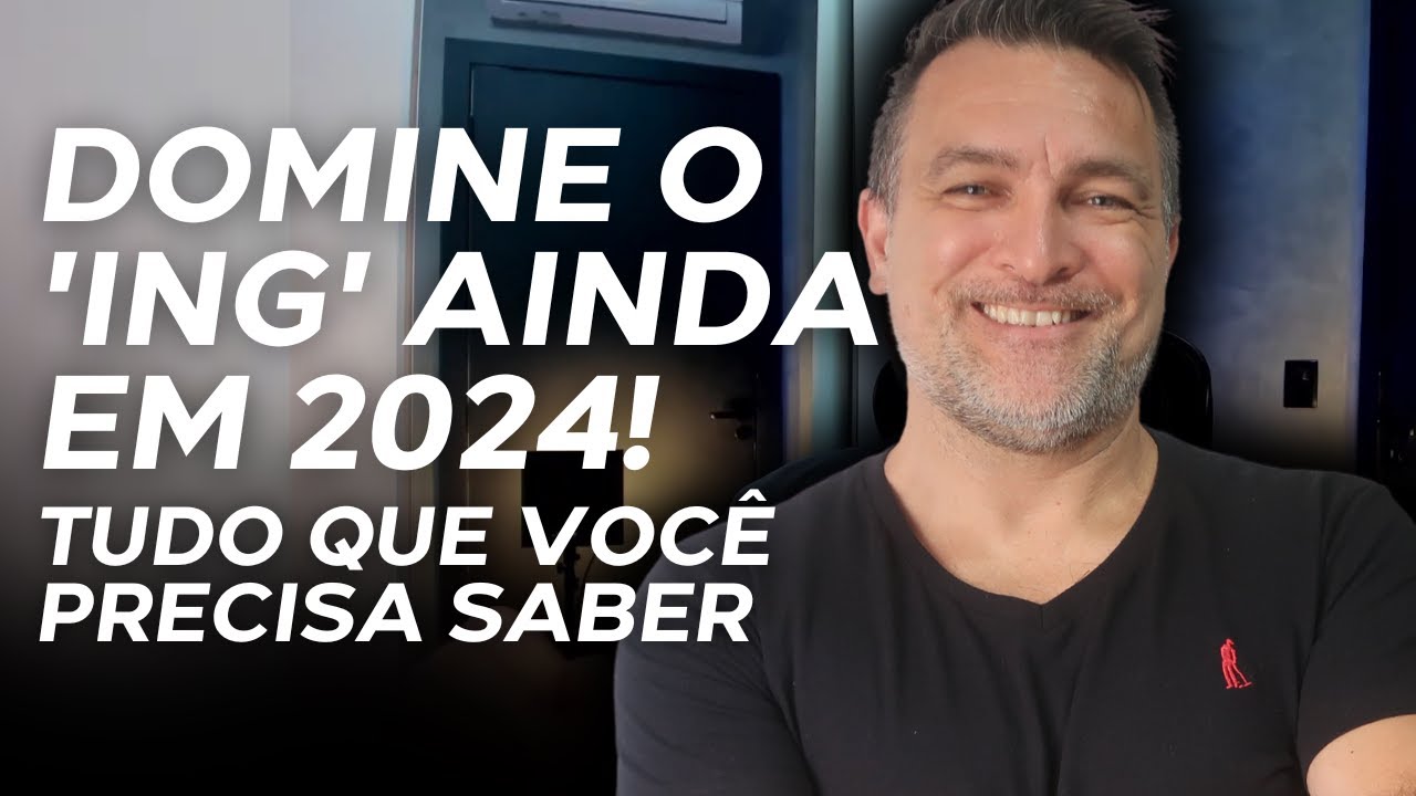 DOMINE O 'ING' EM INGLÊS AINDA EM 2024! TUDO QUE VOCÊ PRECISA SABER!