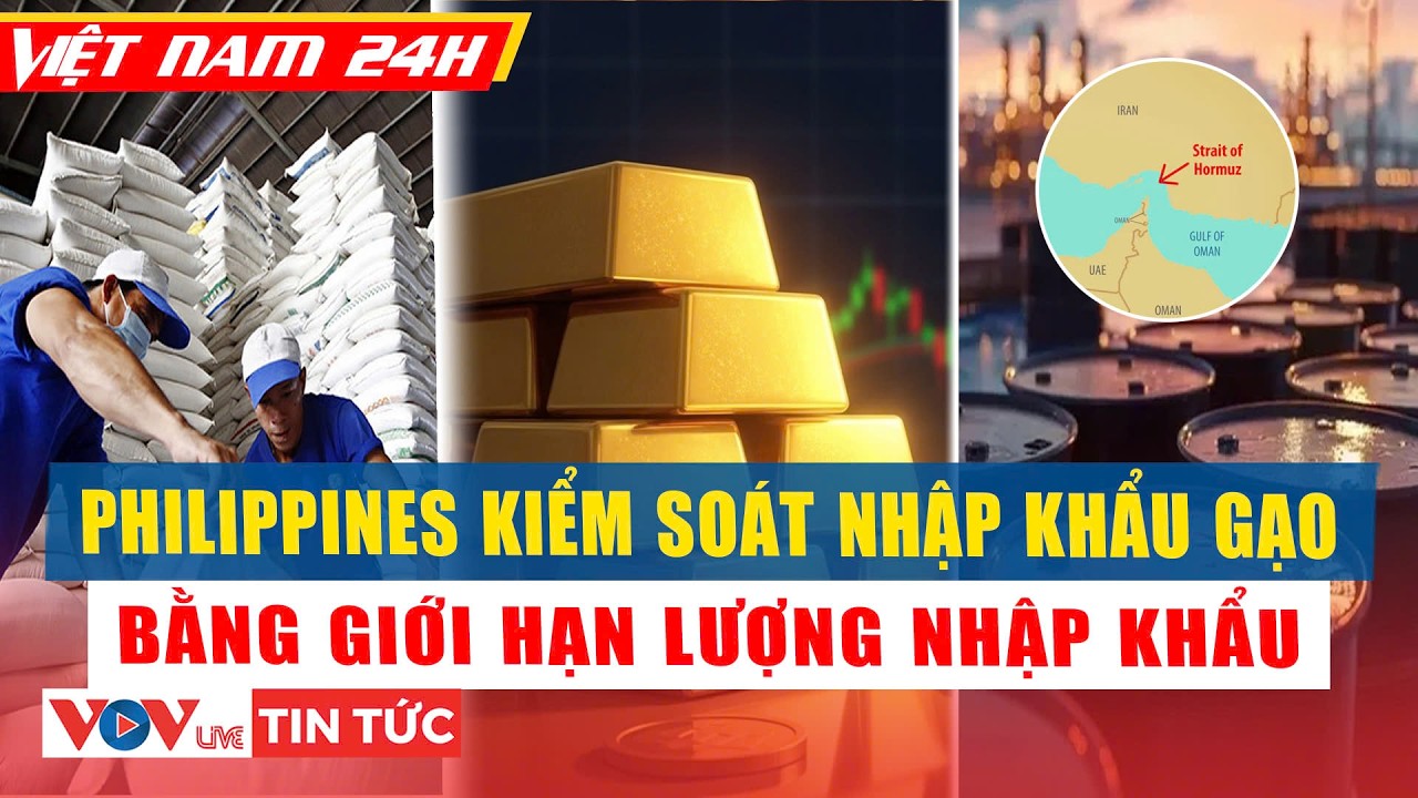 Việt Nam 24h | Philippines kiểm soát nhập khẩu gạo bằng giới hạn lượng nhập khẩu | VOVLive