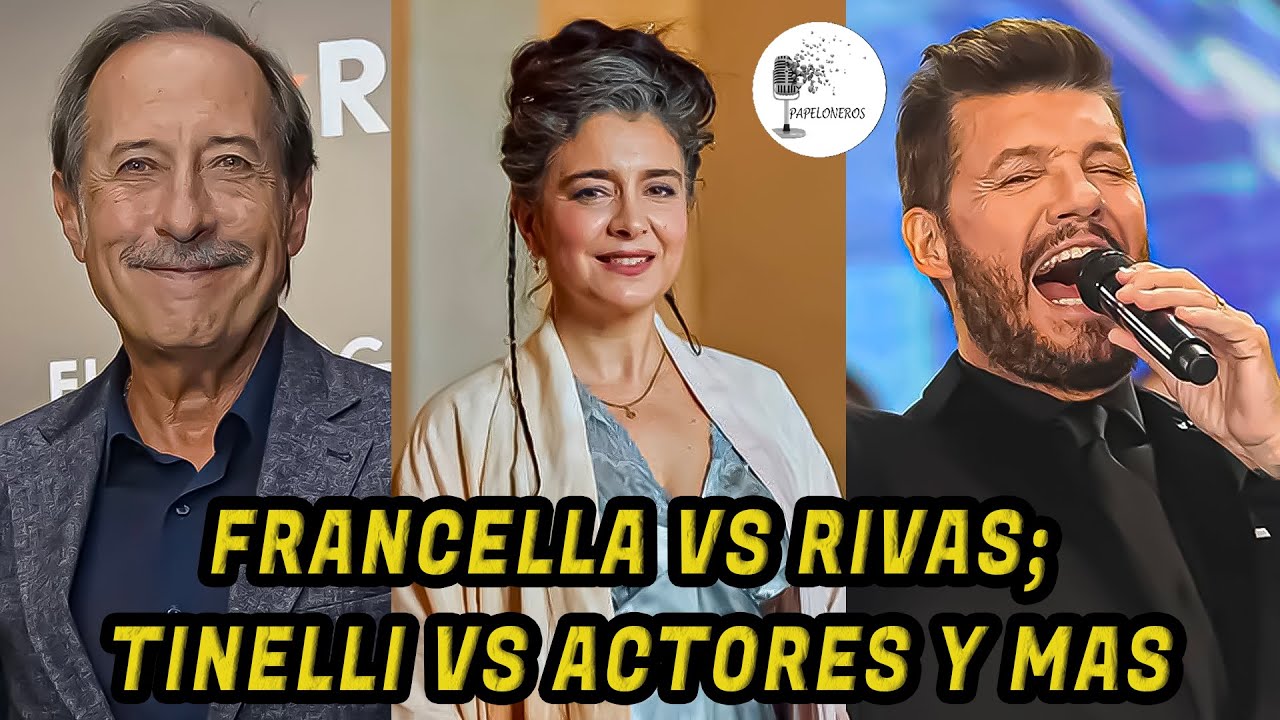 Francella VS Rivas; Tinelli vs Actores y MAS!