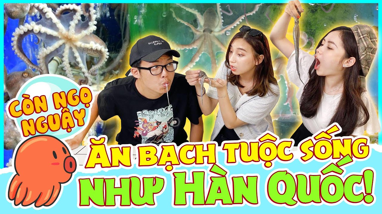 Team UT : Ăn bạch tuộc sống vẫn còn ngọ nguậy như Hàn Quốc !