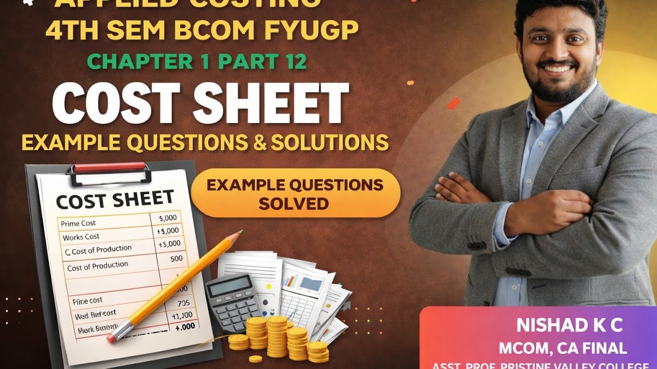 Applied Costing | Cost Sheet  Example Questions & Solutions | BCom FYUGP 4th Sem | Chapter 1 Part 12