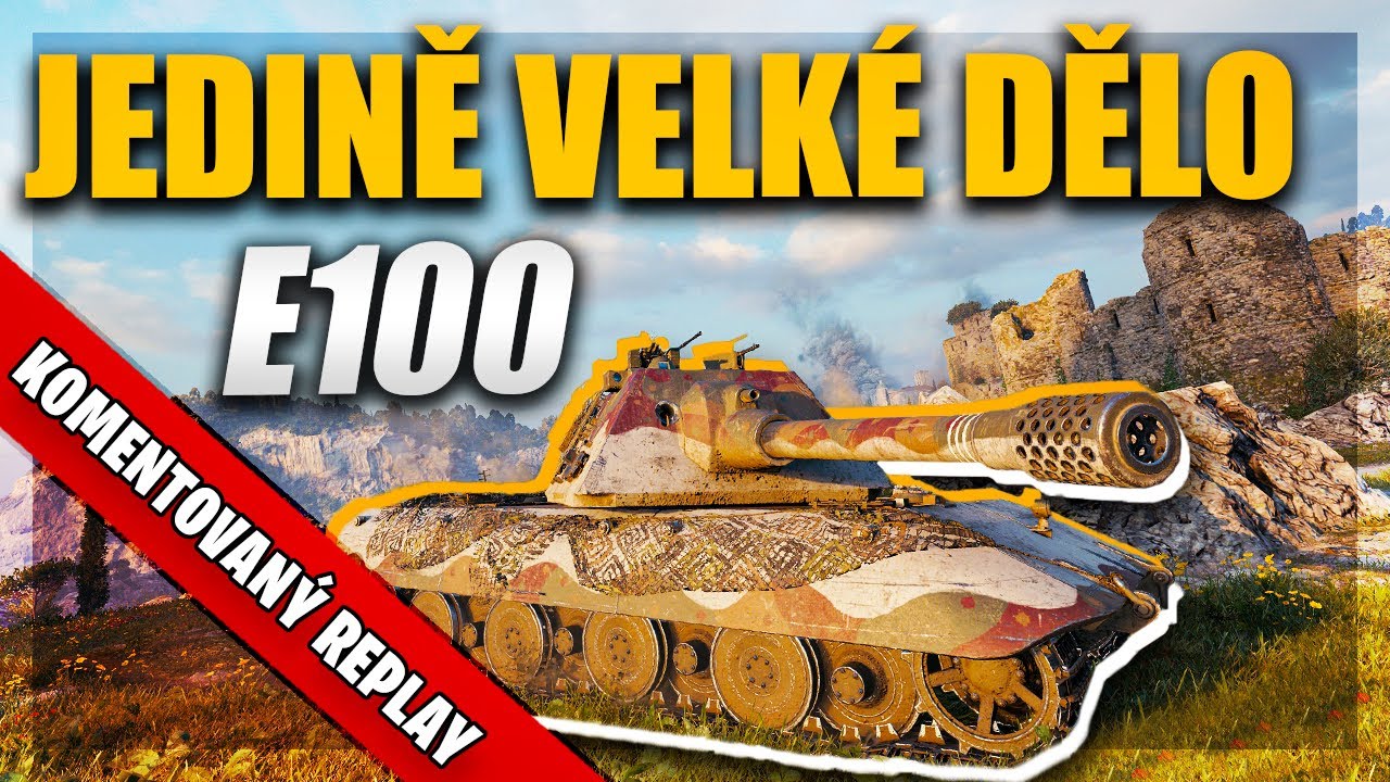 World of Tanks/ Komentovaný replay/ E100