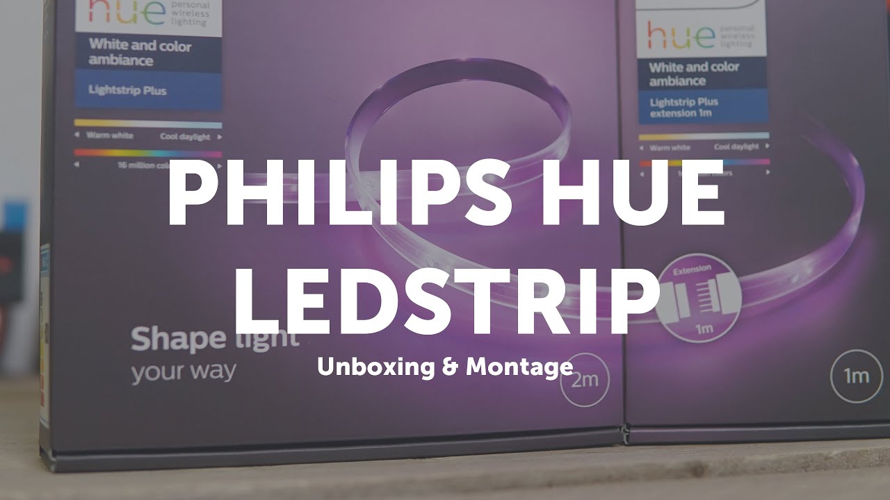 Philips Hue Lightstrip Plus - Unboxing & Montage