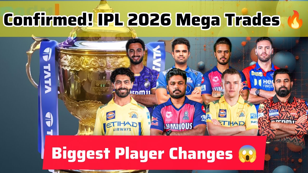 🔥 IPL 2026 Trades OFFICIAL! 😱 Samson to CSK? Jadeja to RR? | Full Mega Swap Details | Full Update 🤩