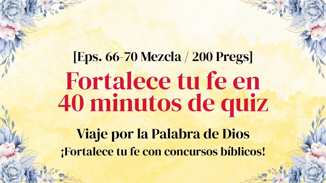 Quizzes bíblicos: crecimiento espiritual - Episodios 66–70 Compilación Barajada
