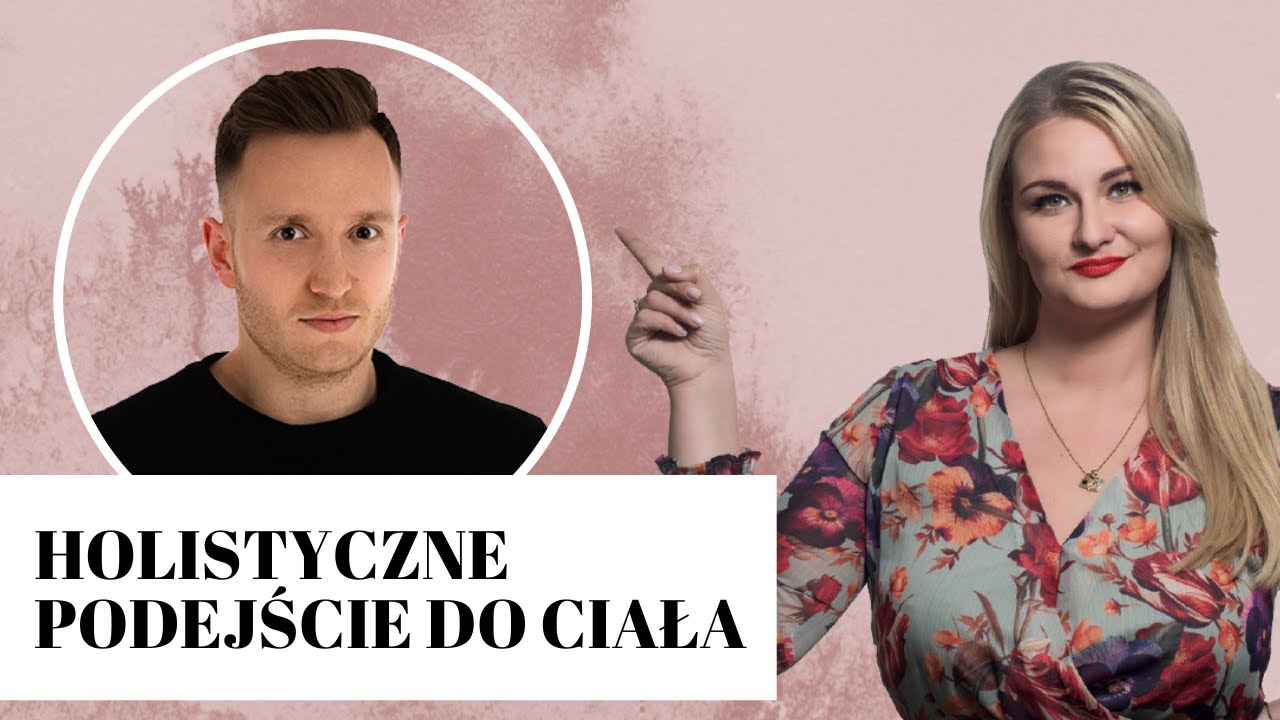 HOLISTYCZNE PODEJŚCIE DO CIAŁA x Michał Kot | Karolina Cwalina #girlTALK