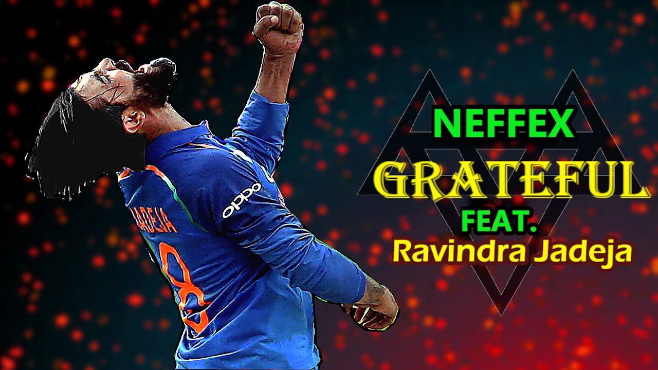 WATCH :Best Of Ravindra Jadeja. (Grateful NEFFEX)