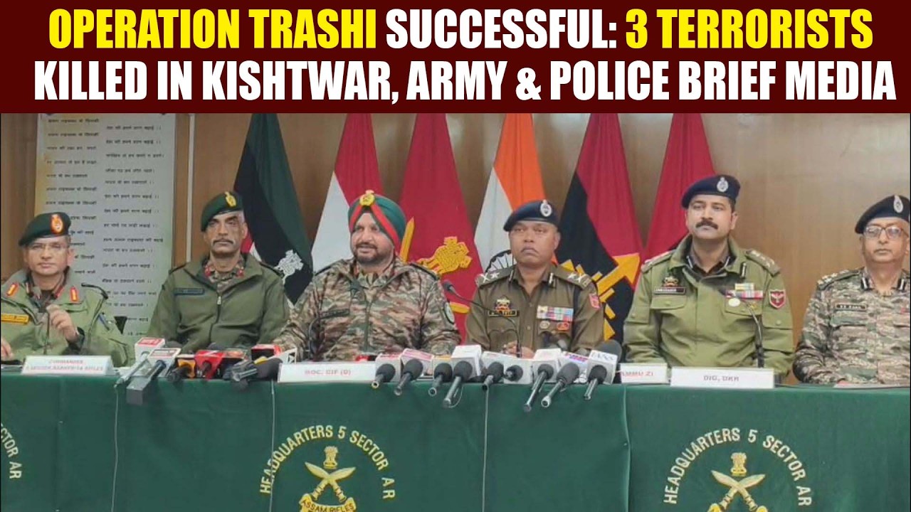 Operation Trashi Successful: 3 Terrorists Killed in Kishtwar, Army & Police Brief Media