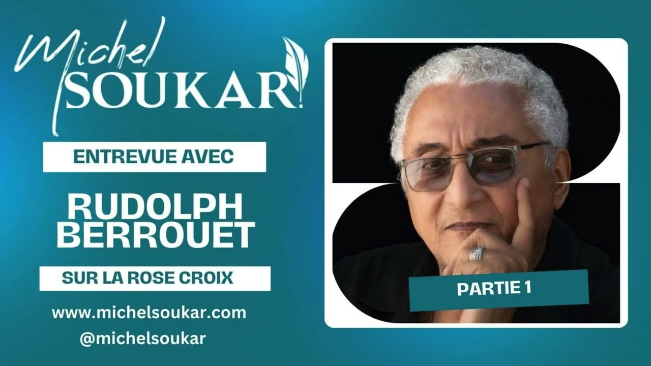 Michel SOUKAR en entrevue avec Rudolph BERROUET sur la Rose Croix. Partie 1