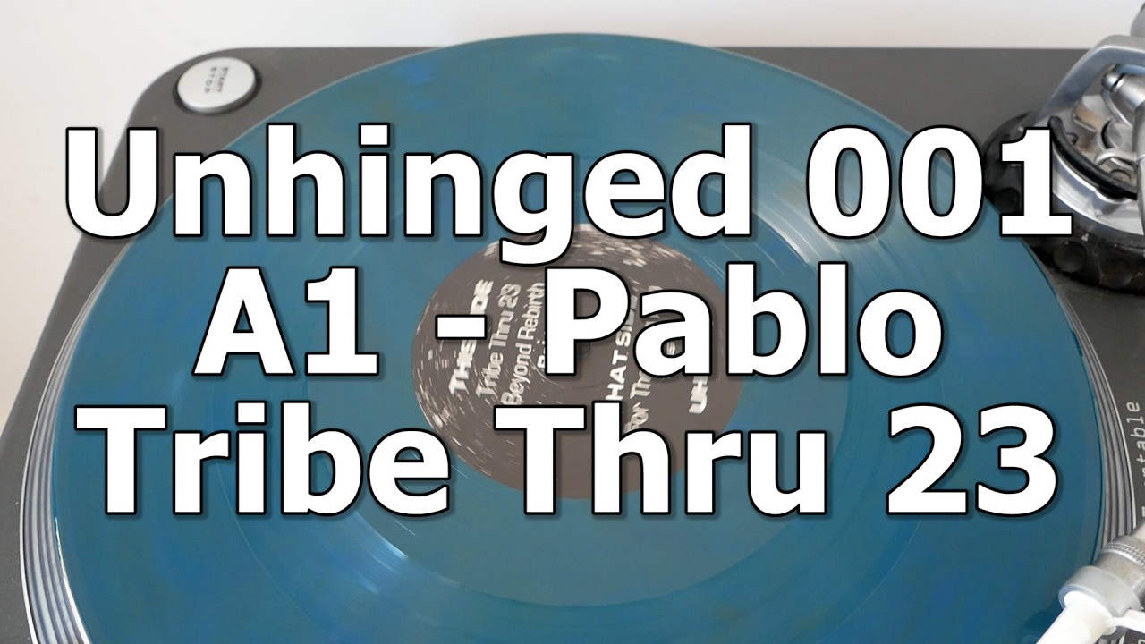 Unhinged 001 - A1 - Pablo - Tribe Thru 23