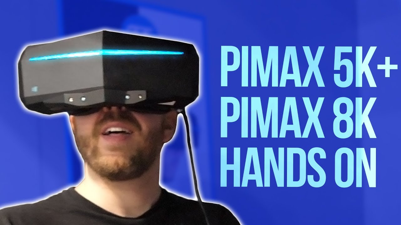 Is THIS the Best VR Headset? Pimax 8k and Pimax 5K Plus Hands On!