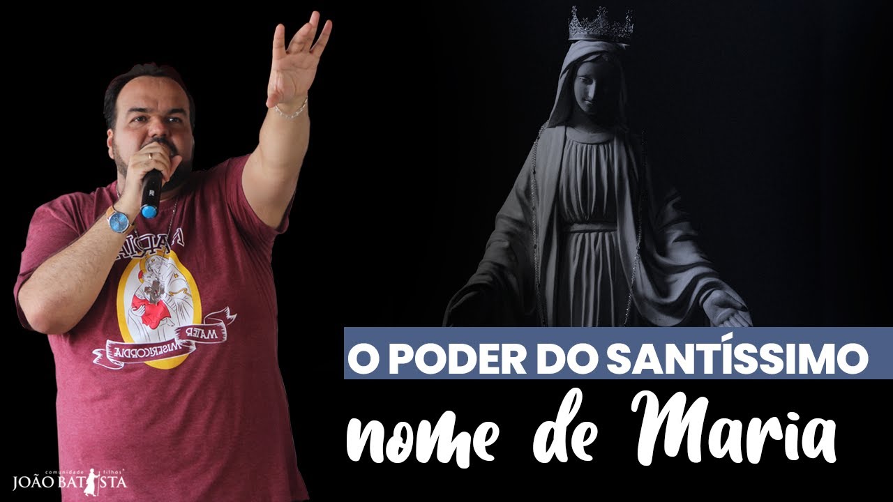 O poder do Santíssimo nome de Maria.//Moisés Rocha