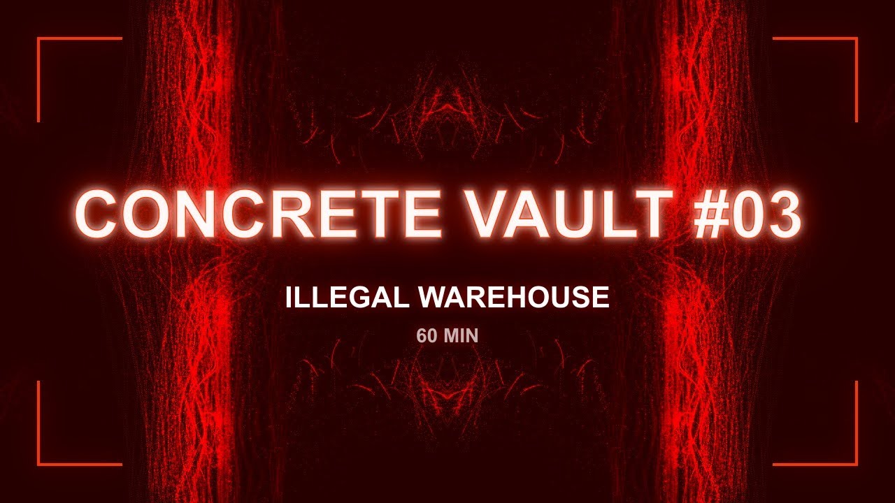 Concrete Vault #03 | Illegal Warehouse | 60 Min