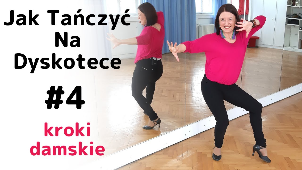 Jak tańczyć na dyskotece i w domu #4 Kroki damskie. Trenuj w domu.  Ruszaj się i uśmiechaj się