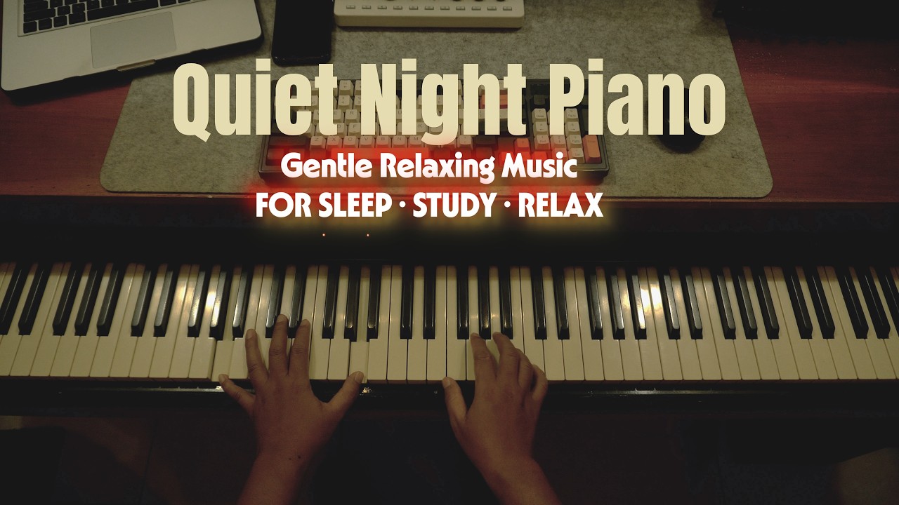 Quiet Night Piano 🌙 20+ Minutes of Soft Relaxing Music to Fall Asleep Fast
