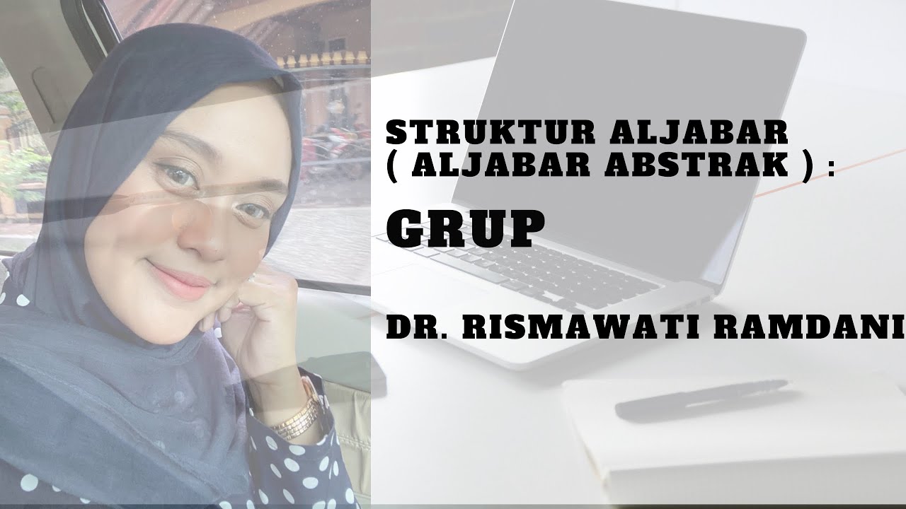 STRUKTUR ALJABAR ( ALJABAR ABSTRAK ) : GRUP