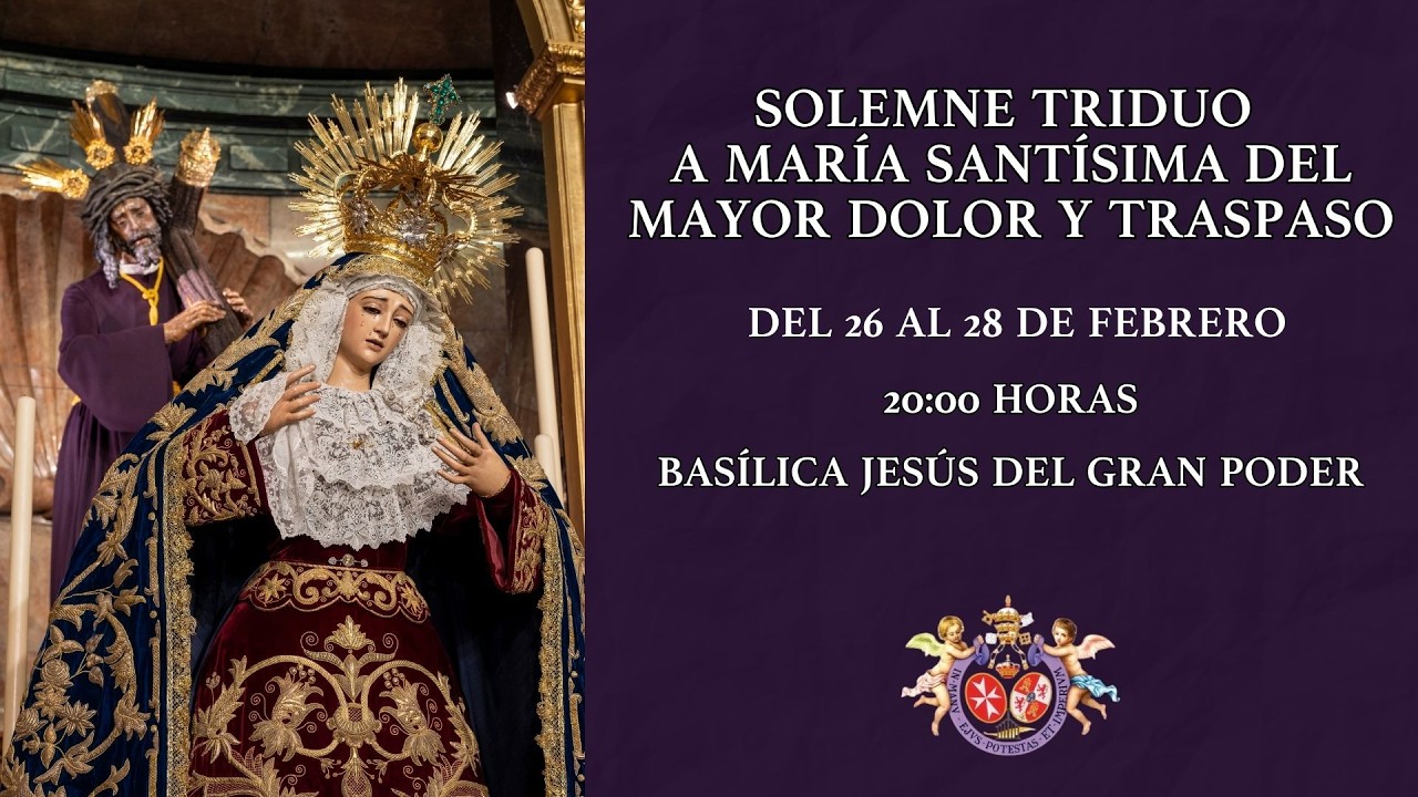 DÍA 3 | Solemne Triduo en honor a María Santísima del Mayor Dolor y Traspaso