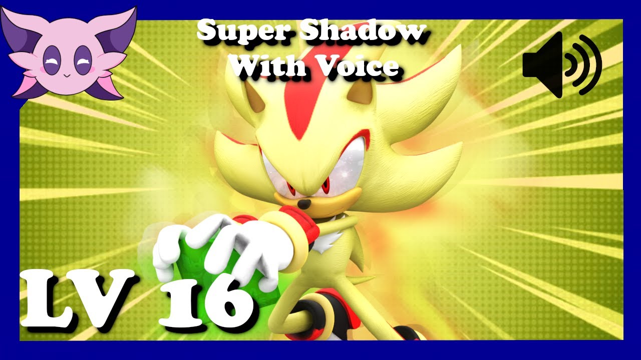 SFSB: Lv 16 Super Shadow With Voice