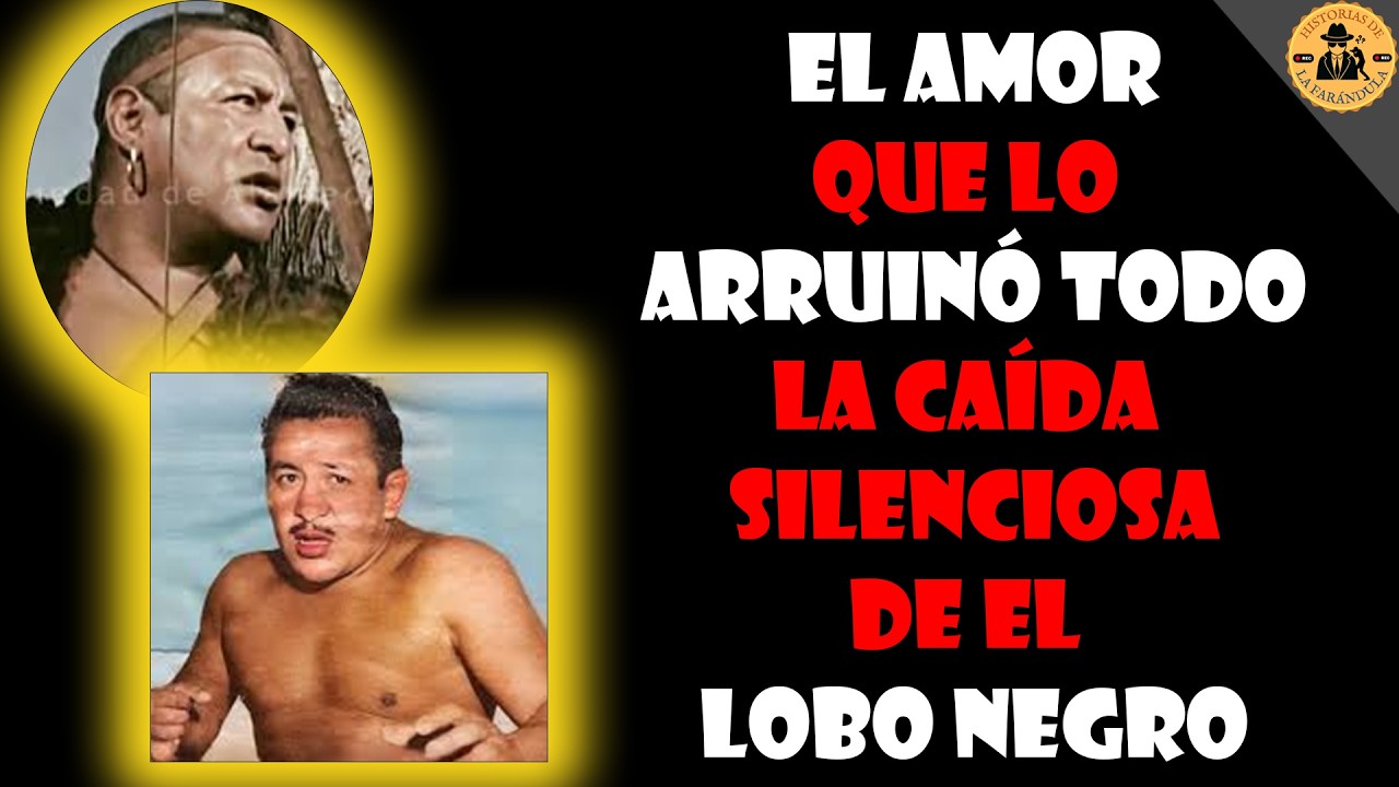 El AMOR que lo ARRUINÓ TODO: la caída silenciosa de El Lobo Negro